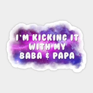 Kicking it with Baba & Papa Sticker